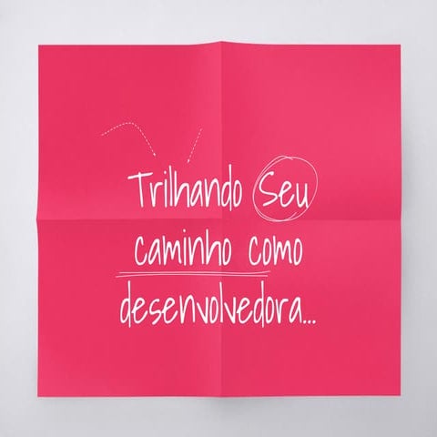 Trilhando seu caminho como desenvolvedora
