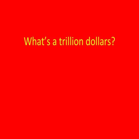 What's A Trillion