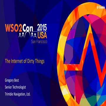 WSO2Con USA 2015: Safe for Work: The Internet of Dirty Things