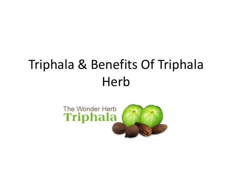Triphala & benefits of triphala herb