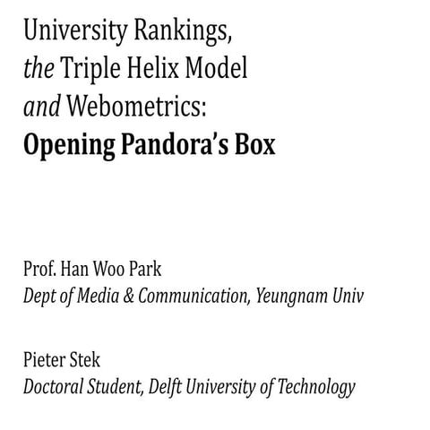University Rankings,the Triple Helix Modeland Webometrics:Opening Pandora’...