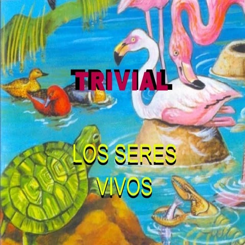 Trivial unidad 01: seres vivos y plantas