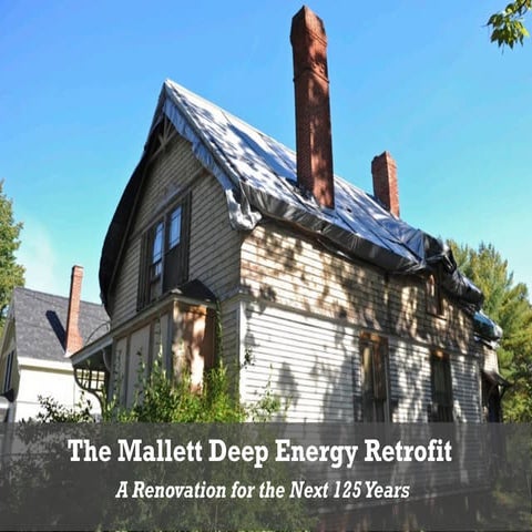 The Mallett Deep Energy Retrofit