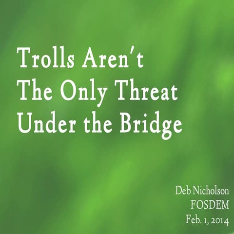 Trolls Are Not the Only Threat Under the Bridge
