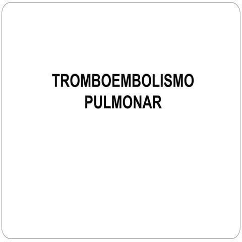 Tromboembolismo pulmonar 