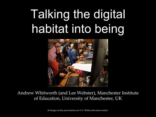 Talking the digital habitat into being