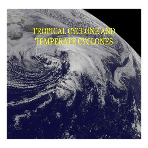 Tropical cyclones and temperate cyclones