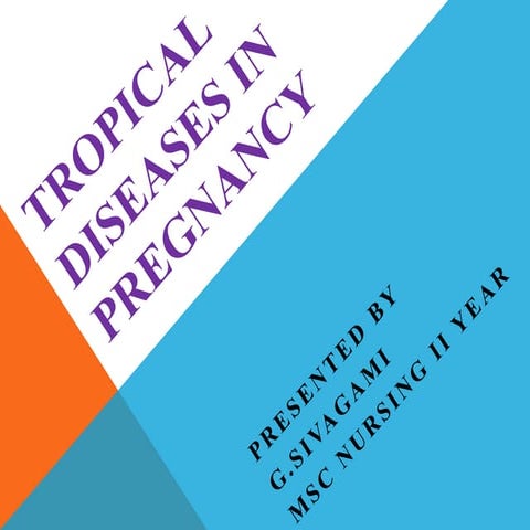 TROPICAL DISEASES IN PREGNANCY - Obstetrics and gynaecological nursing