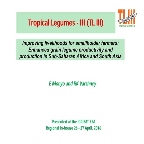 Tropical legumes iii :Improving livelihoods for smallholder farmers:Enhanced ...