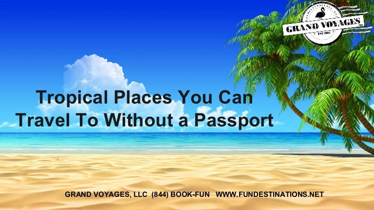 Tropical Places To Go Without A Passport Tropical Places To Go Without A Passport