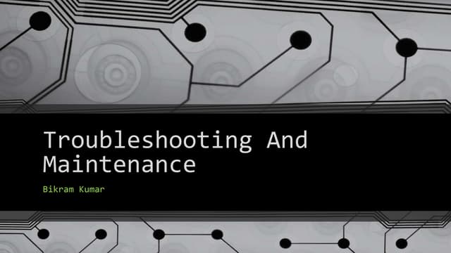 Troubleshooting and maintenance