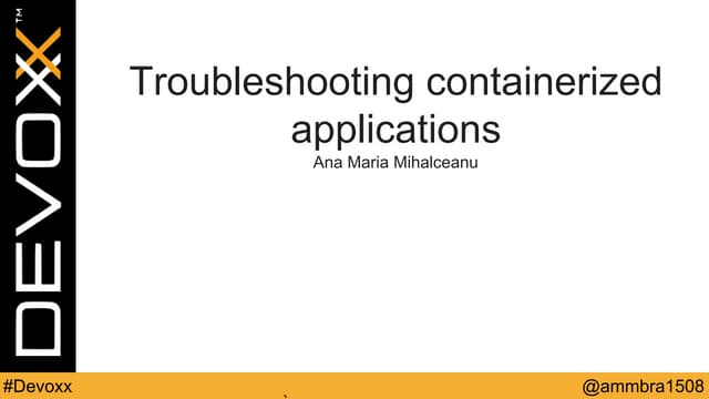 Troubleshooting containerized applications