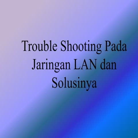 Trouble shooting pada jaringan lan dan solusinya
