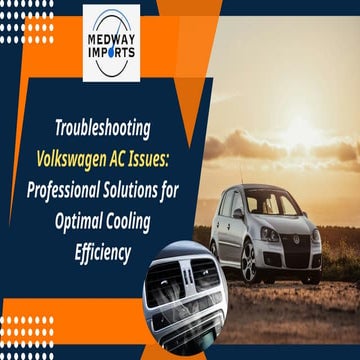 Troubleshooting Volkswagen AC Issues Professional Solutions for Optimal Cooling Efficiency