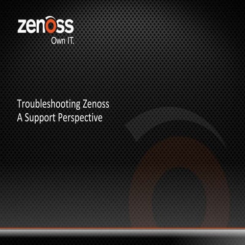 Troubleshooting Zenoss:  A Support Perspective