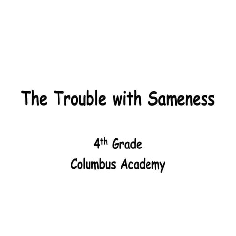 Columbus Academy Trouble with Sameness