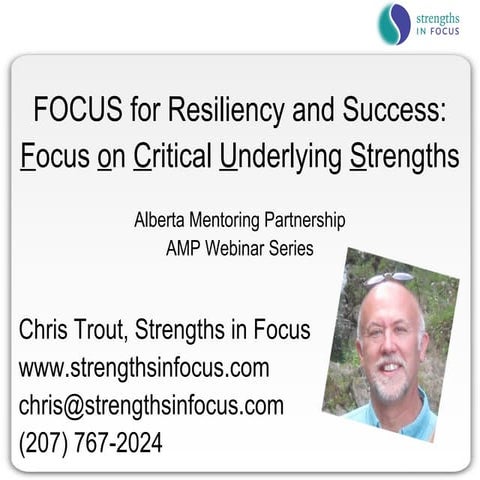 FOCUS for Resiliency and Success: Focus on Critical Underlying Strengths