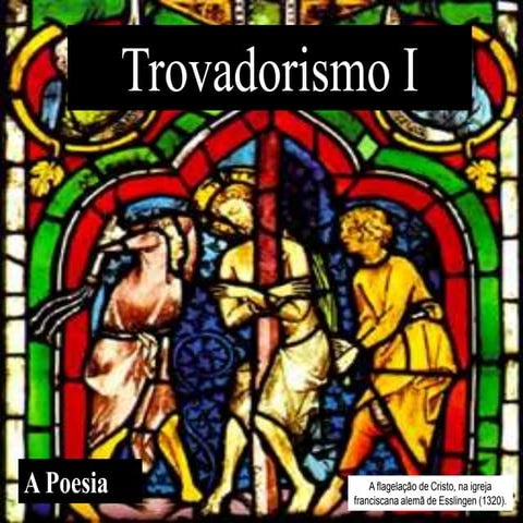 Trovadorismo I