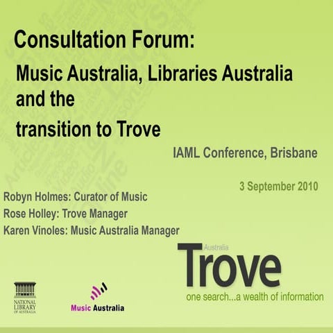 Consultation Forum: Music Australia and Trove Transition, September 2010, IAM...