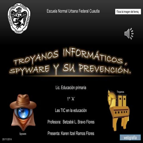 Troyanos informáticos , spyware y su prevención