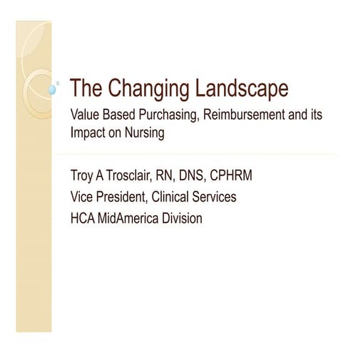 The Changing Landscape: Value-Based Purchasing, Reimbursement and its Impact ...