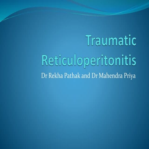 Traumatic reticuloperitonitis , traumatic pericarditis