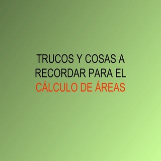 Trucos para cálculo de áreas