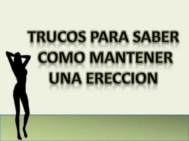 tener una erección duradera