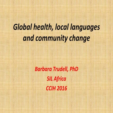 Global Health Local Languages and Community Change Barbara Trudell | PDF