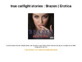 true catfight stories : Brazen true catfight stories : Brazen