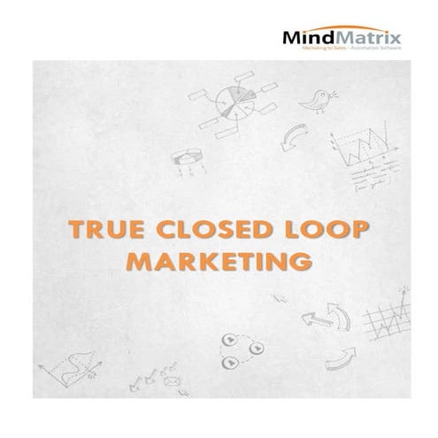 True closed loop marketing