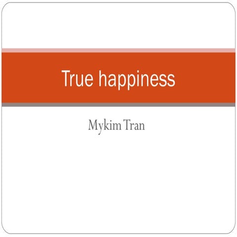 How to achieve true happiness