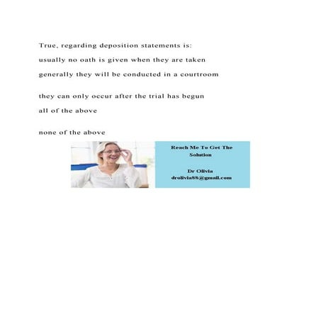 True, regarding deposition statements is usually no oath is g.docx