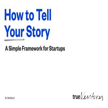 How to Tell Your Story: A Simple Framework for Startups