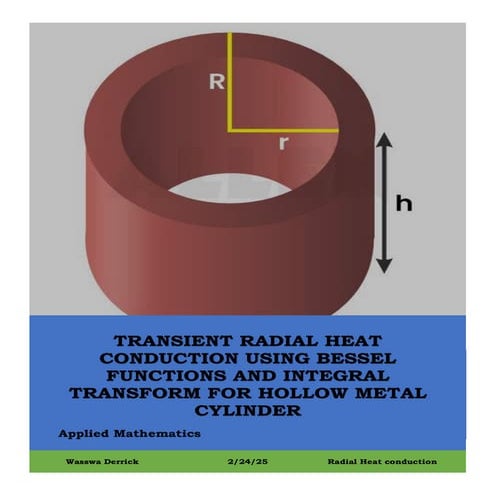 TRANSIENT RADIAL HEAT CONDUCTION WITH BESSEL FUNCTIONS AND INTEGRAL ...