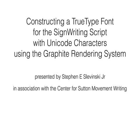 Constructing a TrueType Font for the SignWriting Script with Unicode Characte...