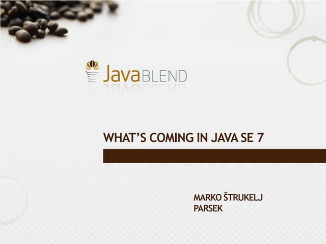 [Strukelj] Why will Java 7.0 be so cool
