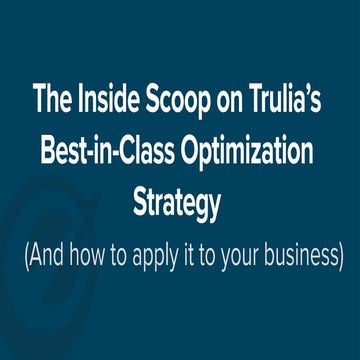 The Inside Scoop on Trulia's Best-in-Class Optimization Strategy