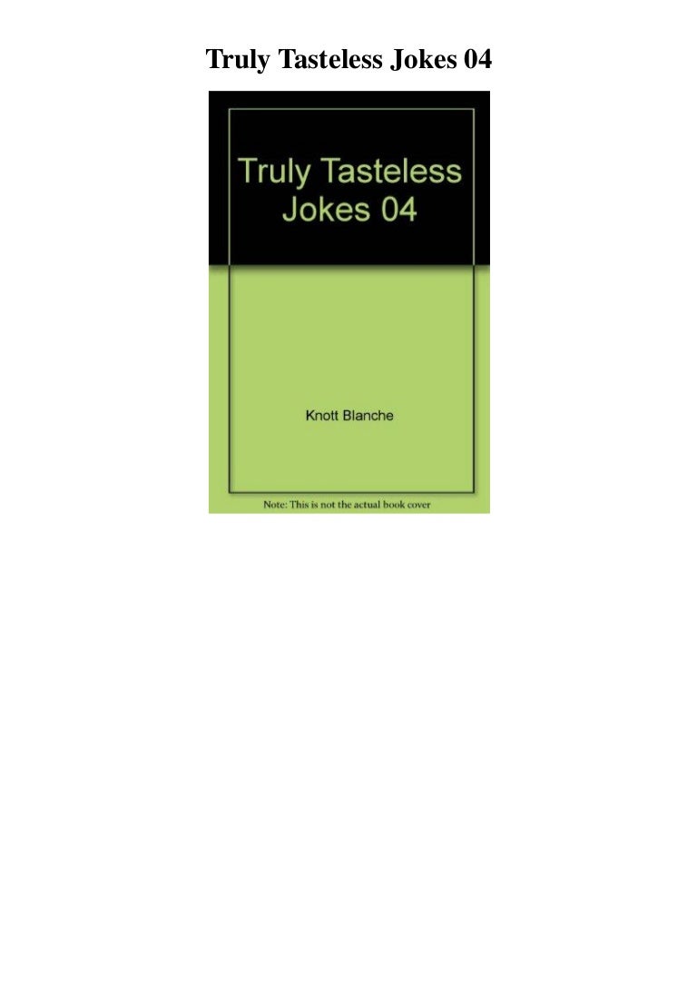 Truly tasteless jokes 04