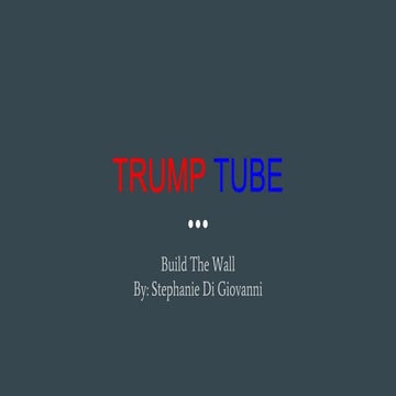 Trump tube by stephanie di giovanni 