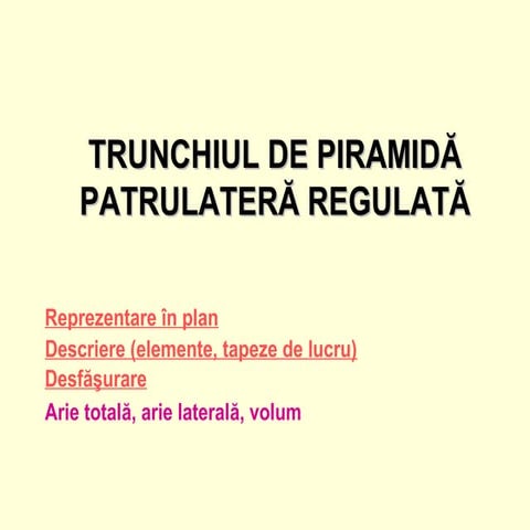 Trunchiul de piramida patrulatera regulata