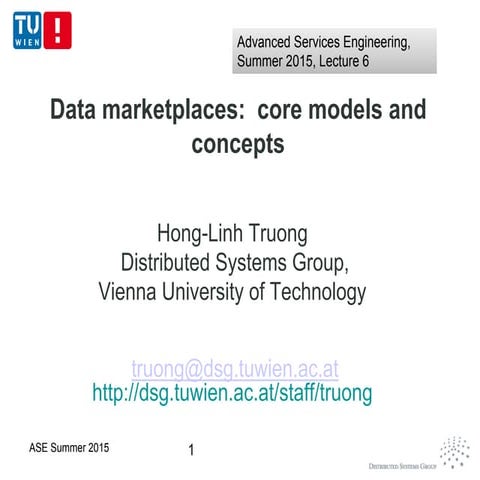 TUW-ASE Summer 2015: Data marketplaces:  core models and concepts