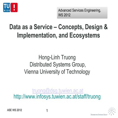 TUW- 184.742 Data as a Service – Concepts, Design & Implementation, and Ecosy...