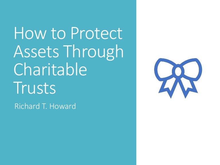 How to Protect Assets Through Charitable Trusts