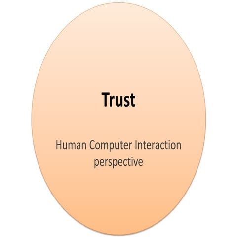 Trust from a Human Computer Interaction perspective | PPT