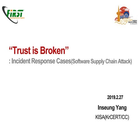 Trust is Broken:Incident Response Cases