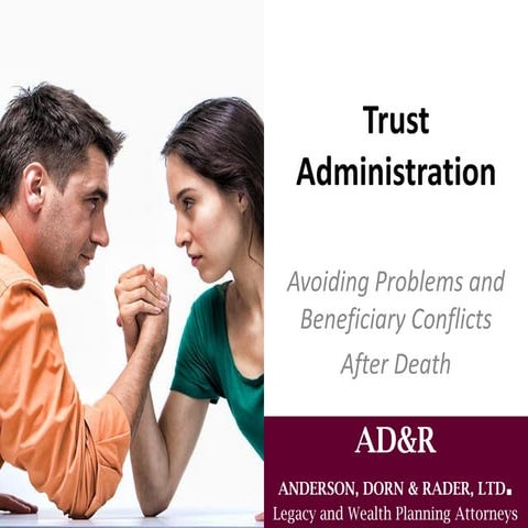 Trust Administration: Avoiding Problems and Beneficiary Conflicts  After Death 
