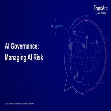 TrustArc Webinar - AI Governance: Managing AI Risk