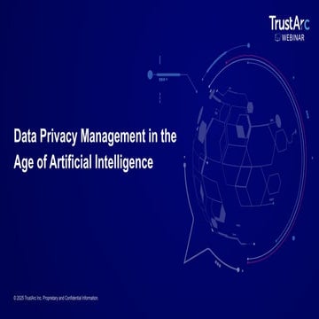 TrustArc Webinar - Data Privacy Management in the Age of AI