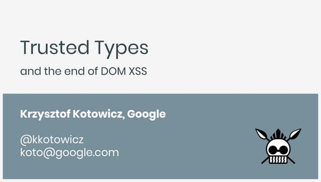 Trusted Types and the end of DOM XSS